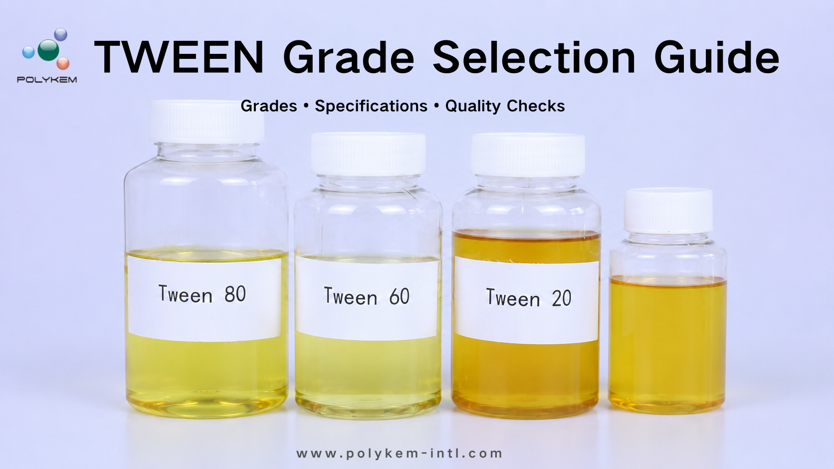 பாலியாக்ஸிஎத்திலீன் சோர்பிடன் ஃபேட்டி ஆசிட் எஸ்டர் (TWEEN) ஆதார வழிகாட்டி: தரங்கள், விவரக்குறிப்புகள் மற்றும் தர சோதனைகள்